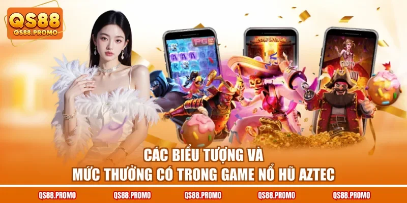 Các biểu tượng và mức thưởng có trong game nổ hũ Aztec