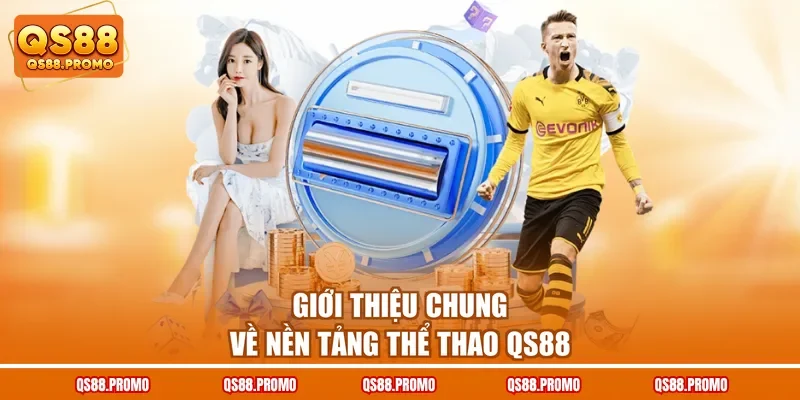 Giới thiệu chung về nền tảng thể thao QS88