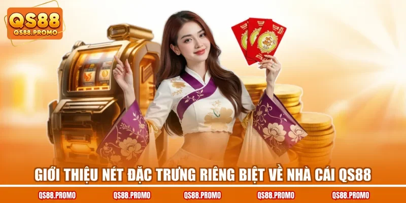 Giới thiệu nét đặc trưng riêng biệt về nhà cái QS88
