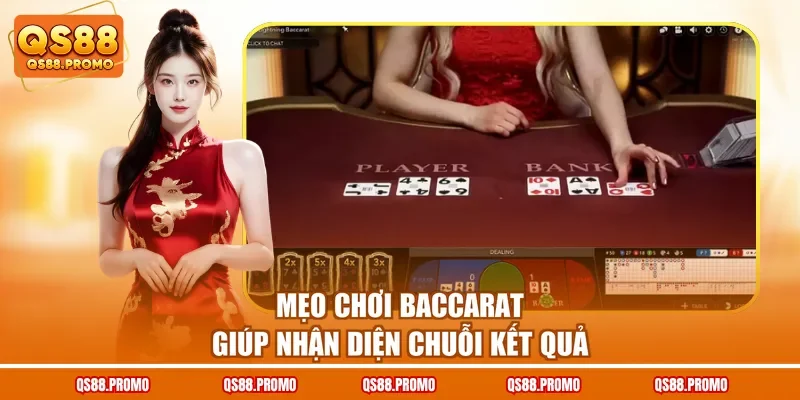 Mẹo chơi Baccarat giúp nhận diện chuỗi kết quả