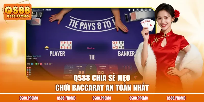 QS88 chia sẻ mẹo chơi Baccarat an toàn nhất