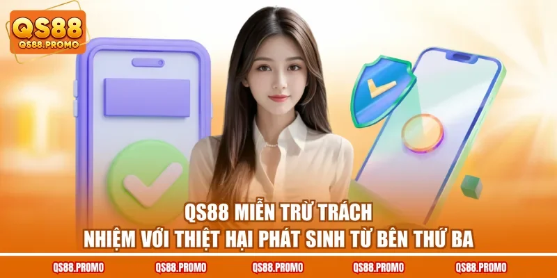 QS88 miễn trừ trách nhiệm với thiệt hại phát sinh từ bên thứ ba