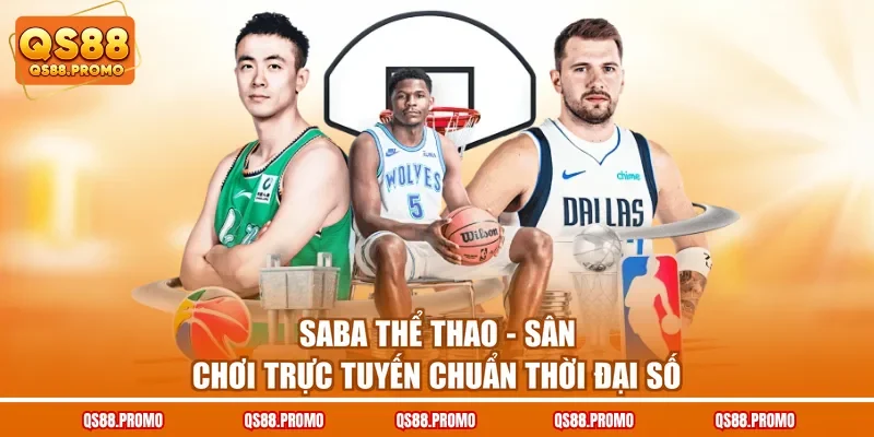 SABA Thể Thao - Sân Chơi Trực Tuyến Chuẩn Thời Đại Số