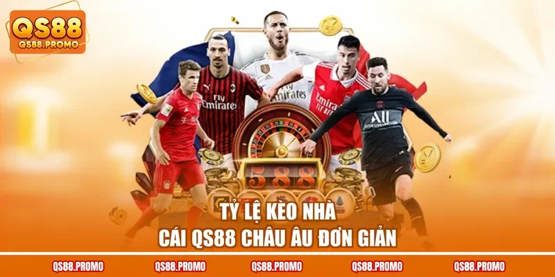 Tỷ lệ kèo nhà cái QS88 châu Âu đơn giản